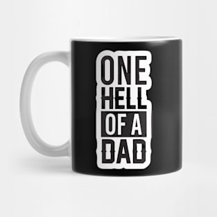 ONE HELL OF A DAD Mug